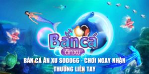 bắn cá ăn xu sodo66