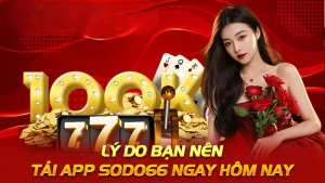 Những ưu điểm tuyệt vời của app nhà cái Sodo66